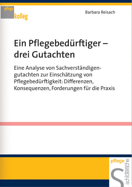 Ein Pflegebedürftiger - drei Gutachten - Barbara Reisach