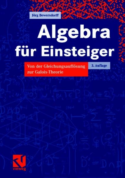 Algebra für Einsteiger - Jörg Bewersdorff