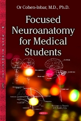 Focused Neuroanatomy for Medical Students - Or Cohen-Inbar