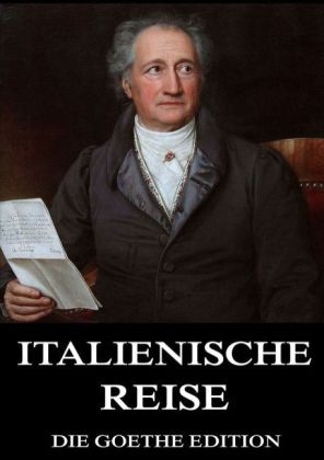 Italienische Reise - Johann Wolfgang von Goethe