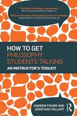 How to get Philosophy Students Talking - Andrew Fisher, Jonathan Tallant