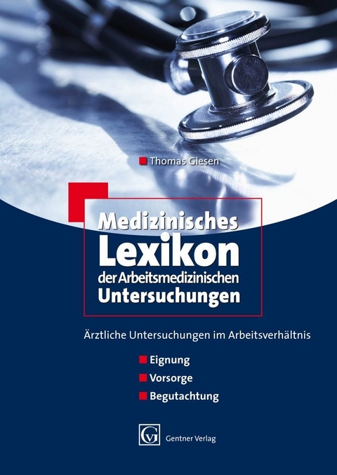 Medizinisches Lexikon der Arbeitsmedizinischen Untersuchungen - Thomas Giesen