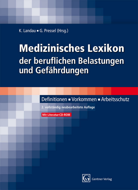 Medizinisches Lexikon der beruflichen Belastungen und Gefährdungen - Kurt Landau, Gerhard Pressel