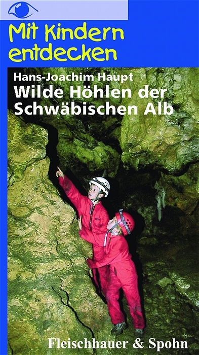 Wilde Höhlen der Schwäbischen Alb - Hans J Haupt