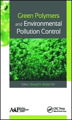 Green Polymers and Environmental Pollution Control - Moayad N. Khalaf