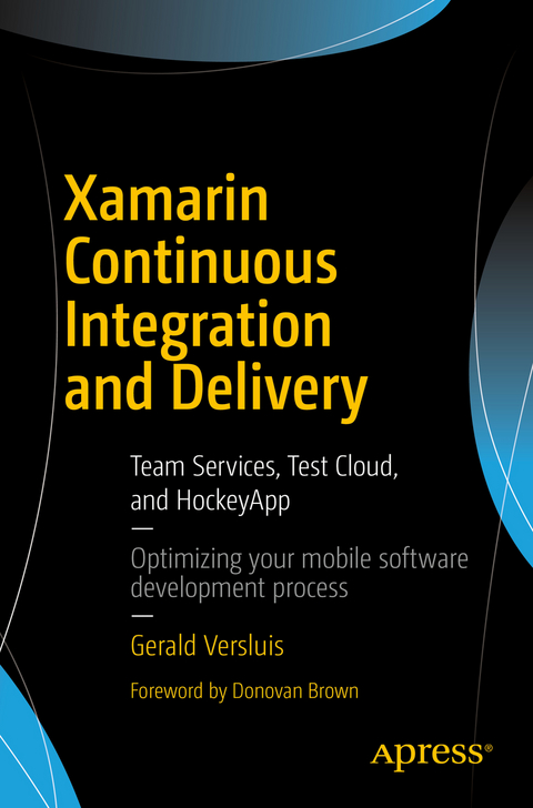 Xamarin Continuous Integration and Delivery - Gerald Versluis