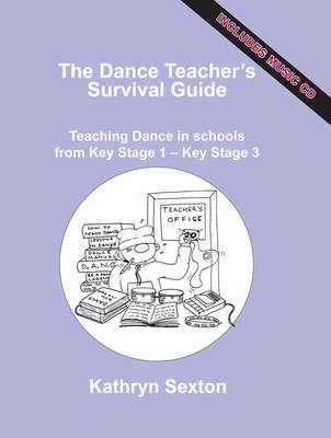 The Dance Teacher's Survival Guide - Kathryn Sexton