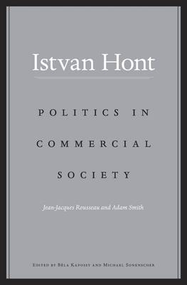 Politics in Commercial Society - Istvan Hont