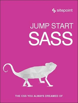 Jump Start Sass - Hugo Giraudel, Miriam Suzanne