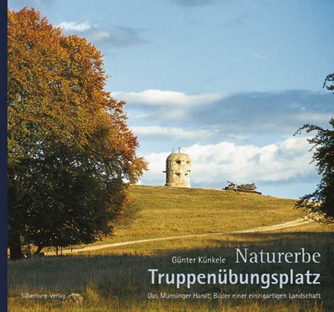 Naturerbe Truppenübungsplatz - Günter Künkele