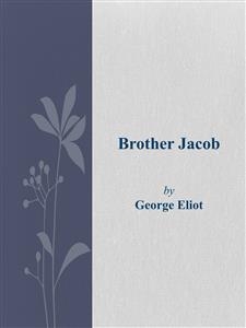 Brother Jacob - George Eliot