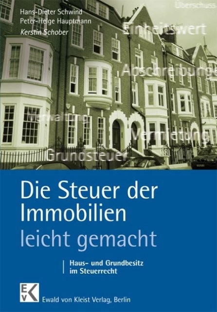 Die Steuer der Immobilien - leicht gemacht - Kerstin Schober