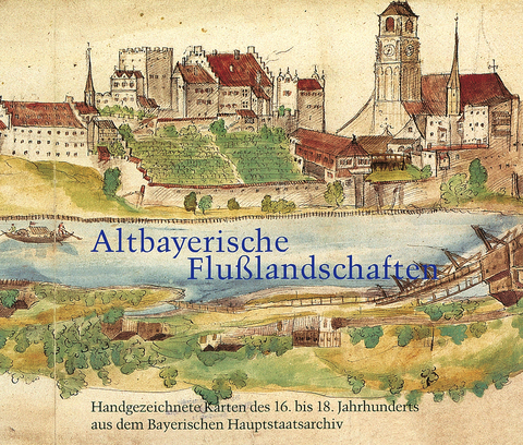 Altbayerische Flusslandschaften an Donau, Lech, Isar und Inn - Gerhard Leidel, Monika R Franz