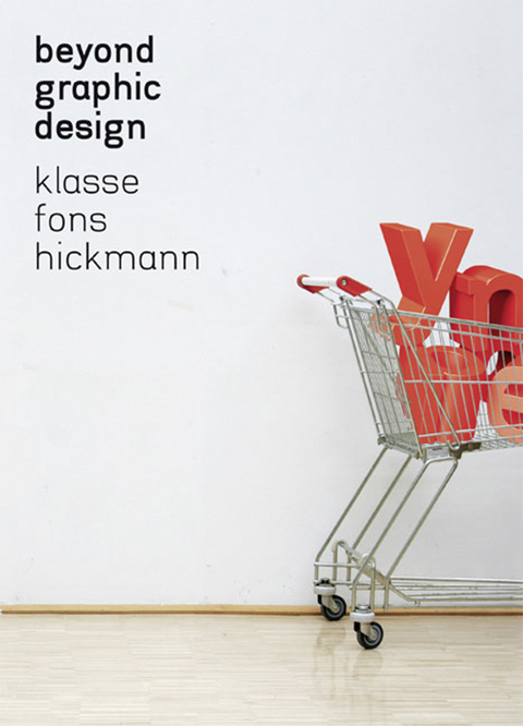 Beyond Graphic Design - Fons Hickmann, Christoph Nardin