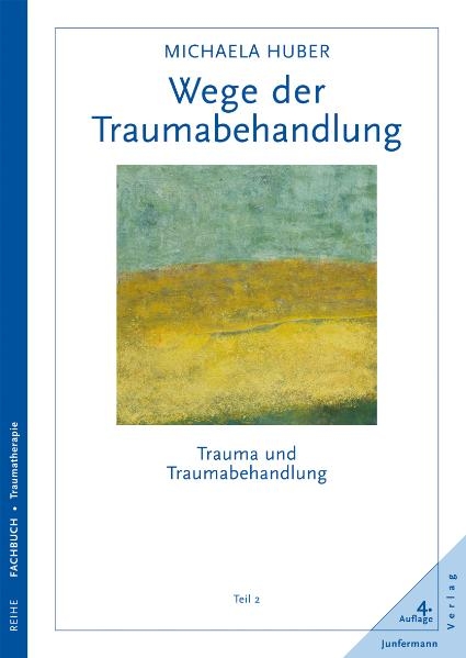 Wege der Traumabehandlung - Michaela Huber