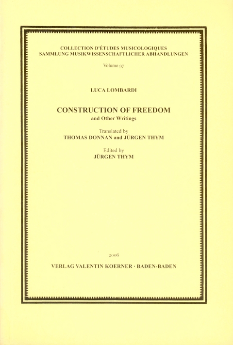 Construction of Freedom and Other Writings. Translated by Th. Donnan and J. Thym - Luca Lombardi, Thomas Donnan