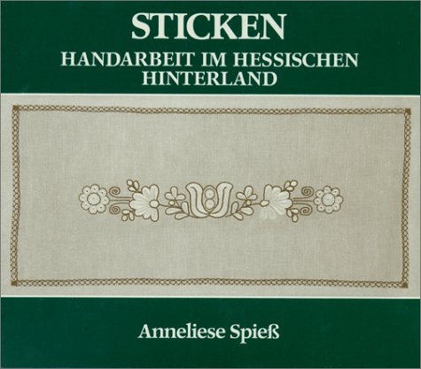 Sticken - Handarbeiten im hessischen Hinterland - Anneliese Spiess