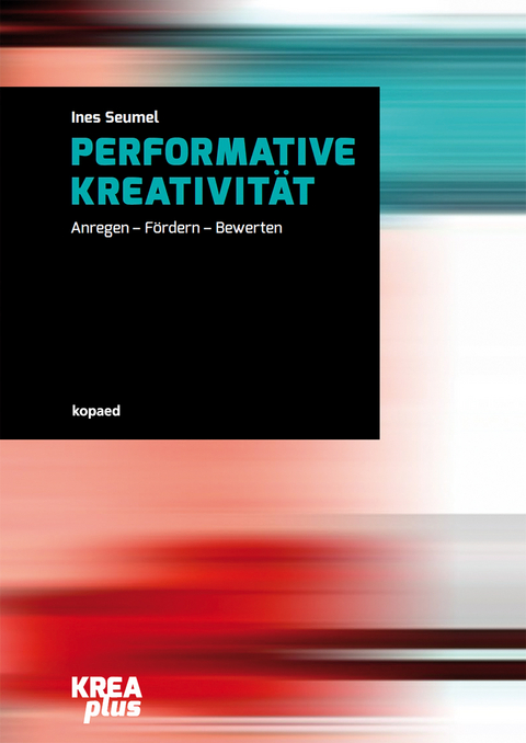 Performative Kreativität - Ines Seumel