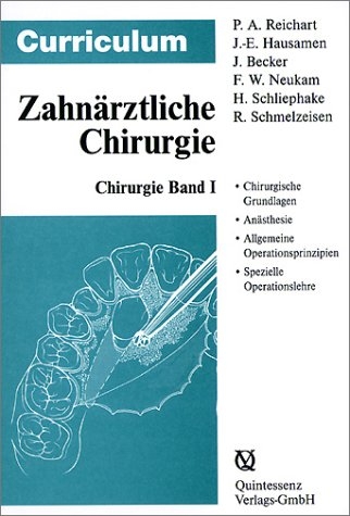 Curriculum Chirurgie / Curriculum Zahnmedizin Band 1-3 - Peter A Reichart, Jarg E Hausamen, Jürgen Becker, Friedrich Neukam, Henning Schliephake, Rainer Schmelzeisen