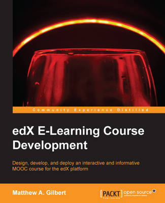 edX E-Learning Course Development - Matthew A. Gilbert