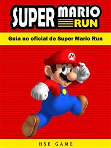 Guia No Oficial De Super Mario Run - HSE Games