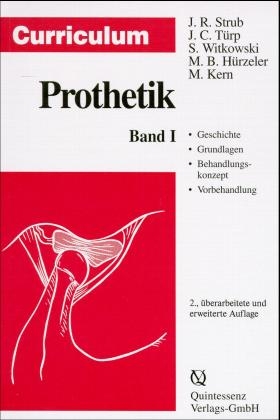 Curriculum Prothetik - Jörg R Strub, Jens Ch Türp, Siegbert Witkowski, Markus B Hürzeler, Matthias Kern