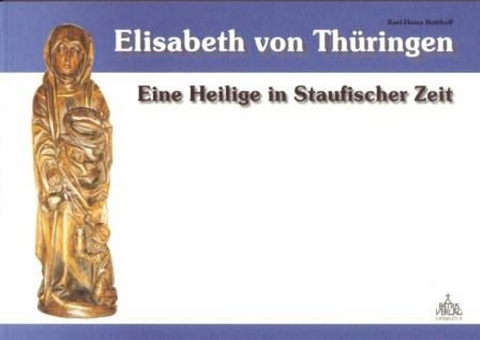 Elisabeth von Thüringen - Karl H Rotthoff