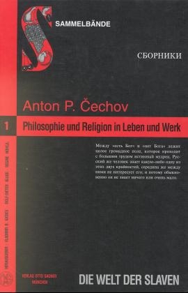 Anton P. Čechov - philosophische und religiöse Dimensionen im Leben und im Werk - 