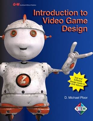 Introduction to Video Game Design - D Michael Ploor