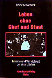 Leben ohne Chef und Staat - Horst Stowasser