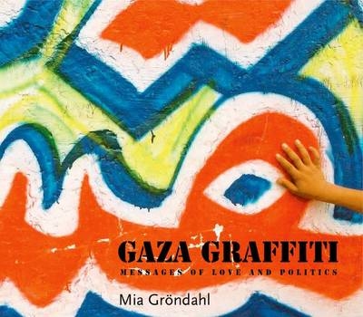 Gaza Graffiti - Mia Gröndahl