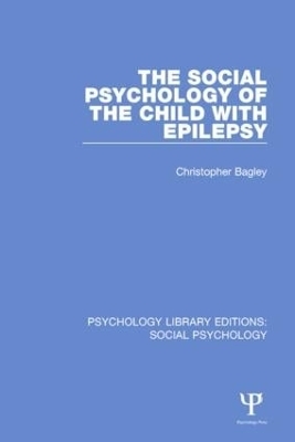 The Social Psychology of the Child with Epilepsy - Christopher Bagley