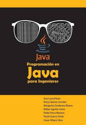 Programacion En Java Para Ingenieros - Ana Lucia Perez, Cesar Villacis Silva, Kleber Aguilar Lema