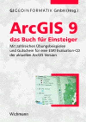 ArcGIS 9 - das Buch für Einsteiger