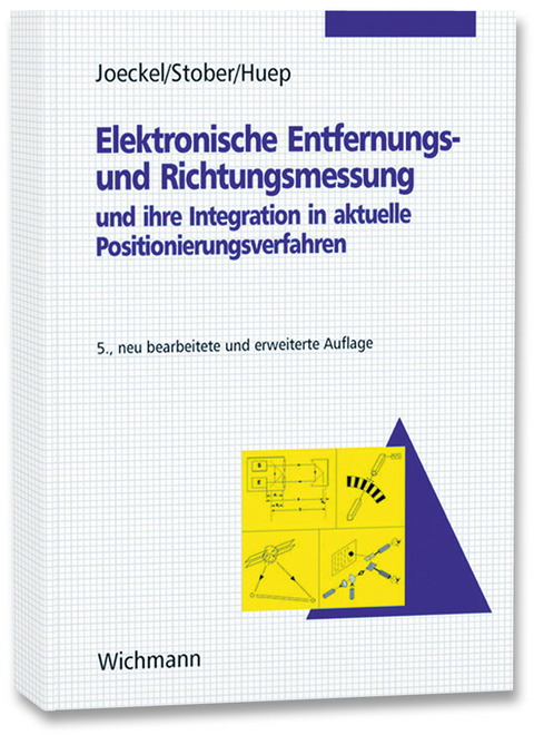 Elektronische Entfernungs- und Richtungsmessung - Rainer Joeckel, Manfred Stober, Wolfgang Huep