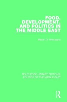 Food, Development, and Politics in the Middle East - Marvin G. Weinbaum