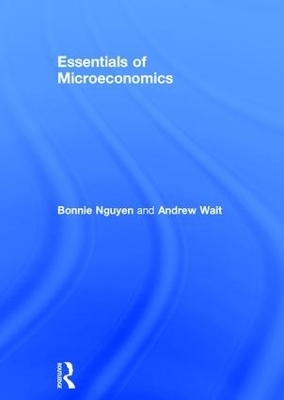 Essentials of Microeconomics - Bonnie Nguyen, Andrew Wait