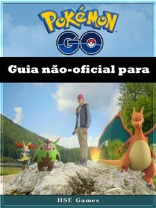 Guia não-oficial para Pokémon GO -  Joshua Abbott