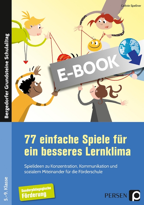 77 einfache Spiele für ein besseres Lernklima - Cathrin Spellner