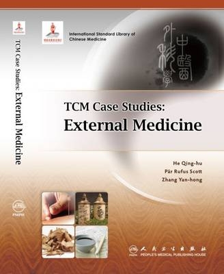 TCM Case Studies: External Medicine - He Qing-hu, Par Rufus Scott