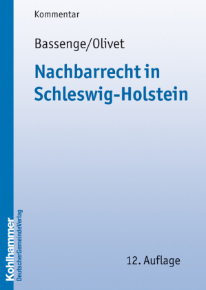 Nachbarrecht in Schleswig-Holstein - Peter Bassenge, Carl-Theodor Olivet