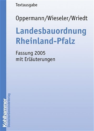 Landesbauordnung Rheinland-Pfalz - Winfried Oppermann, Heiner Wieseler, Petra Wriedt