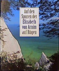 Auf den Spuren der Elizabeth von Arnim auf Rügen - 