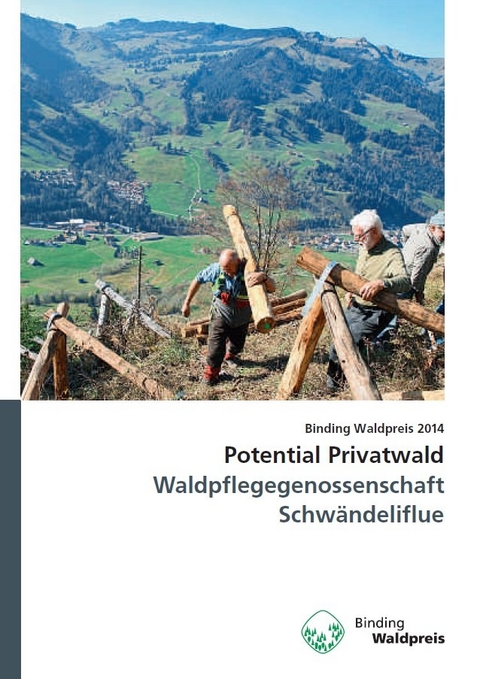 Potential Privatwald - Waldpflegegenossenschaft Schwändeliflue - Georg Schoop, Urs Felder