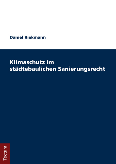 Klimaschutz im städtebaulichen Sanierungsrecht - Daniel Riekmann