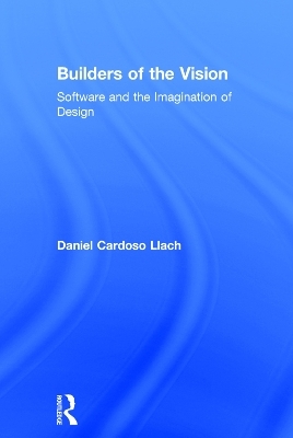 Builders of the Vision - Daniel Cardoso Llach