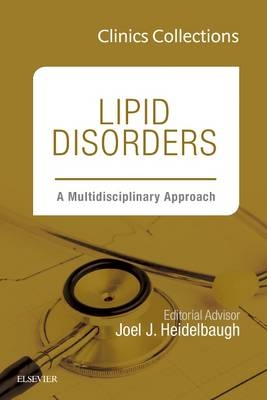 Lipid Disorders: A Multidisciplinary Approach (Clinics Collections) - Joel J. Heidelbaugh