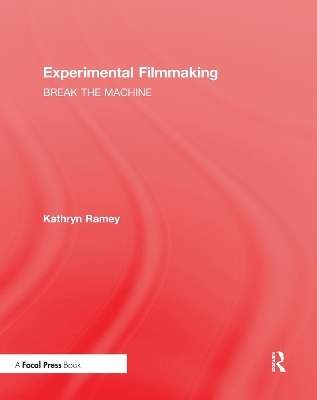 Experimental Filmmaking - Kathryn Ramey