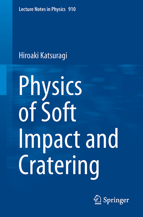 Physics of Soft Impact and Cratering - Hiroaki Katsuragi