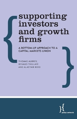 Supporting Investors and Growth Firms - Thomas Aubrey, Renaud Thillaye, Alastair Reed